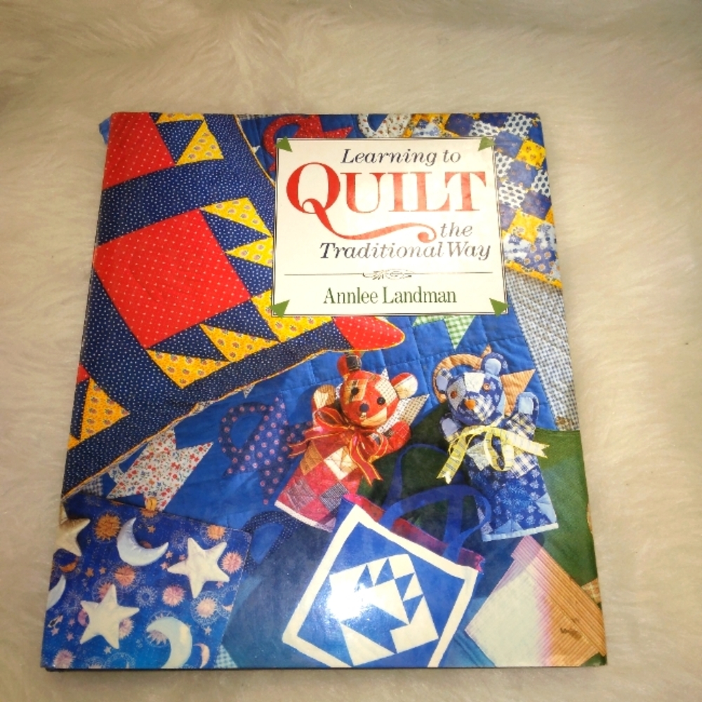 BOOK Learn to Quilt the Traditional Way by Annlee Landman, hardcover